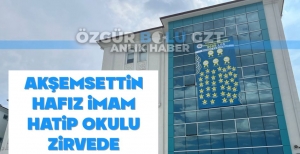 AKŞEMSETTİN İMAM HATİP OKULUNUN BÜYÜK BAŞARISI