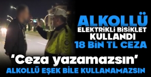 ALKOLLÜ BİSİKLET KULLANAN SÜRÜCÜYE 18 BİN LİRA CEZA...