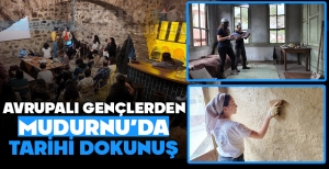 AVRUPALI GENÇLERDEN MUDURNU'DA TARİHE DOKUNUŞ