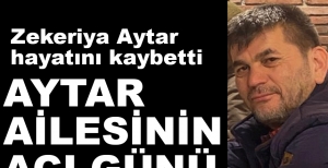 AYTAR AİLESİNİN ACI GÜNÜ...