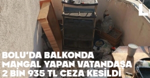BALKONDA MANGALA 2 BİN 935 TL CEZA...