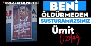 BENİ ÖLDÜRMEDEN SUSTURAMAZSINIZ...