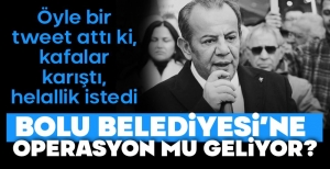 BOLU BELEDİYESİ'NE OPERASYON MU GELİYOR? ÖZCAN HELALLİK İSTEDİ....
