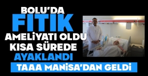 BOLU FITIK AMELİYATININ MERKEZİ OLDU...