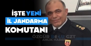 BOLU İL JANDARMA KOMUTANI DEĞİŞTİ
