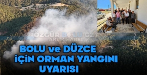 BOLU VE DÜZCE İÇİN ORMAN YANGINI UYARISI
