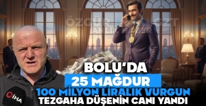 BOLU'DA 100 MİLYON LİRALIK VURGUN: 25 MAĞDUR