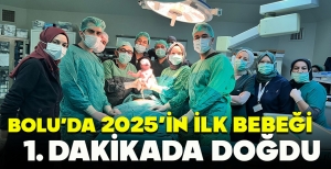 BOLU’DA 2025’İN İLK BEBEĞİ 1. DAKİKADA DOĞDU