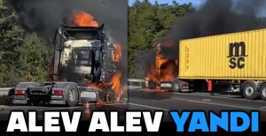 BOLU'DA BİR TIR ALEV ALEV YANDI...