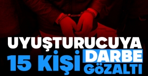 BOLU'DA DEV UYUŞTURUCU OPERASYONU.... 15 KİŞİ GÖZALTINA ALINDI