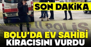 BOLU'DA EV SAHİBİ KİRACISINI SİLAHLA VURDU... 1 YARALI... İŞTE DETAYLAR...