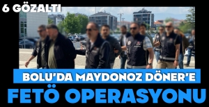BOLU’DA FETÖ OPERASYONU…