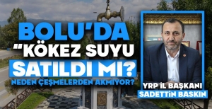 BOLU'DA KÖKEZ SUYU SATILDI MI?