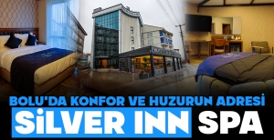BOLU'DA KONFOR VE HUZURUN ADRESİ: SİLVER INN SPA