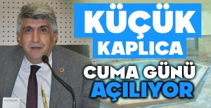 BOLU'DA KÜÇÜK KAPLICA CUMA GÜNÜ AÇILIYOR....
