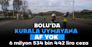 BOLU'DA KURALA UYMAYANA AF YOK