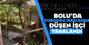 BOLU'DA KURDUĞU İSKELEDEN DÜŞEN İŞÇİ YARALANDI