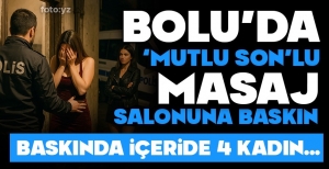 BOLU’DA MUTLU SONLA BİTEN SALONA FUHUŞ BASKINI