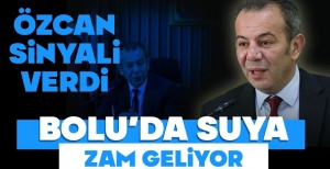 BOLU'DA SUYA ZAM GELİYOR... BAŞKAN ÖZCAN SİNYALİNİ VERDİ...