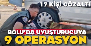 BOLU'DA UYUŞTURUCU OPERASYONU... 19 KİŞİ GÖZALTINA ALINDI....