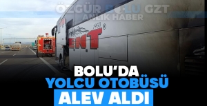 BOLU'DA YOLCU OTOBÜSÜ ALEV ALDI