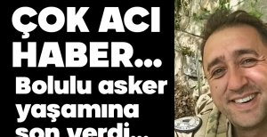 BOLULU ASKER YAŞAMINA SON VERDİ