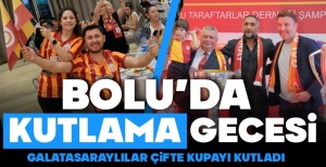 BOLULU GALATASARAYLILAR MUHTEŞEM GECEDE BİR ARAYA GELDİ
