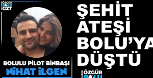 BOLULU PİLOT BİNBAŞI ŞEHİT OLDU
