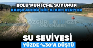 BOLU'NUN İÇME SUYUNUN KARŞILANDIĞI GÖL ALARM VERİYOR: SU SEVİYESİ %30'A DÜŞTÜ