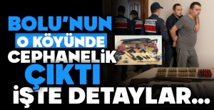 BOLU'NUN O KÖYÜNDE CEPHANELİK ÇIKTI... JANDARMADAN KRİTİK OPERASYON...