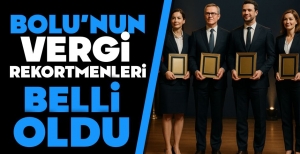 BOLU'NUN VERGİ REKORTMENİ KURUMLAR BELLİ OLDU