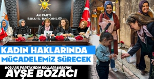 BOZACI, "KADINA YÖNELİK ŞİDDETE KARŞI MÜCADELEMİZ SÜRÜYOR"