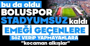 BU DA OLDU... BOLUSPOR STADYUMSUZ KALDI...