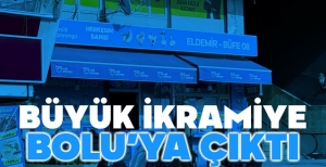 BÜYÜK İKRAMİYE BOLU'YA ÇIKTI