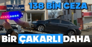 ÇAKARLI BİR ARACA 138 BİN TL CEZA KESİLDİ....