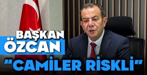 "CAMİLERİN YANGIN GÜVENLİK RAPORU YOK"