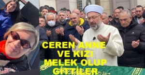 CEREN YAMAN DOĞAN VE KIZI SON YOLCULUĞUNA UĞURLANDI