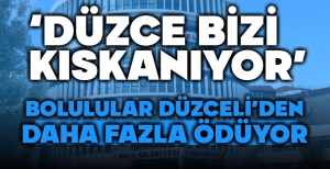 DÜZCELİ 75 TL BOLULU 195 TL ÖDÜYOR...
