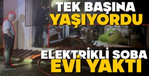 ELEKTRİKLİ SOBA EVİNİ YAKTI....