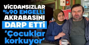 ENGELLİ ŞAHSI ÖLDÜRESİYE DÖVDÜLER