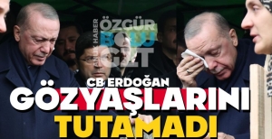 ERDOĞAN GÖZYAŞLARINI TUTAMADI…