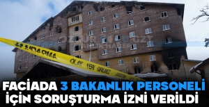FACİADA 3 BAKANLIK PERSONELİ İÇİN SORUŞTURMA İZNİ VERİLDİ