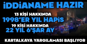 FACİAYA REKOR CEZA İSTEMİ.... 13 KİŞİ HAKKINDA KİŞİ BAŞI 1998 YIL CEZA İSTENDİ...