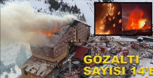 GÖZALTI SAYISI 14'E YÜKSELDİ