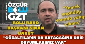 GÖZALTILARIN ARTACAĞI YÖNÜNDE DUYUMLARIMIZ VAR”