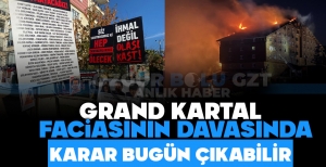 GRAND KARTAL FACİASININ DAVASINDA KARAR BUGÜN ÇIKABİLİR