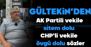 GÜLTEKİN'DEN YÜKSEL COŞKUNYÜREK'E SİTEM DOLU SÖZLER...