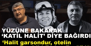 "HALİT GARSONDUR, OTELİN GERÇEK SAHİBİ EMİNE ERGÜL'DÜR"