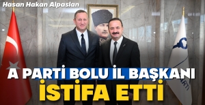 İL BAŞKANI İSTİFA ETTİ…