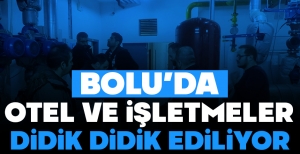 İL GENELİNDE OTEL VE PANSİYONLAR DİDİK DİDİK EDİLİYOR